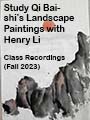 Study Qi Baishi and Bada Shanren with Henry Li Fall 2023 Class Recordings